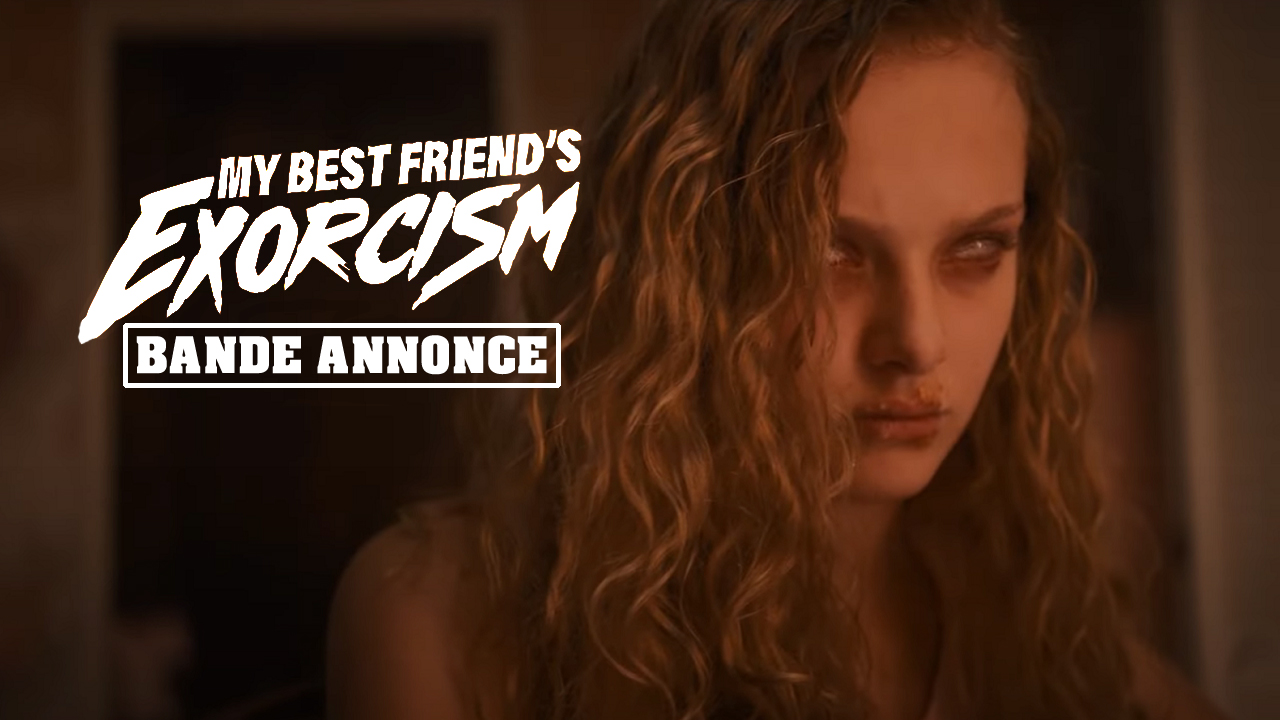 My Best Friends Exorcism Bande Annonce Disponible